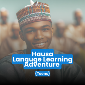Hausa Level 1 Beginner Teens Program (13-17yrs)